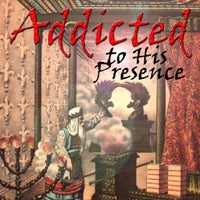 Addicted to His Presence Digital Download