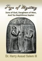 Age of Mystery Sons of God, Daughters of Man, and Tsz-Nephilimus Sapien